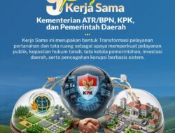 ATR/BPN Gandeng KPK dan Pemda Jalankan 9 Program Transformasi Pelayanan Pertanahan