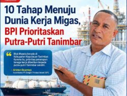 10 Tahap Menuju Dunia Kerja Migas, BPI Prioritaskan Putra-Putri Tanimbar
