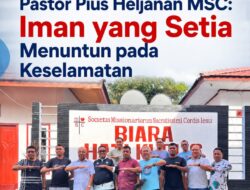 Pastor Pius Heljanan MSC: Iman yang Setia Menuntun pada Keselamatan